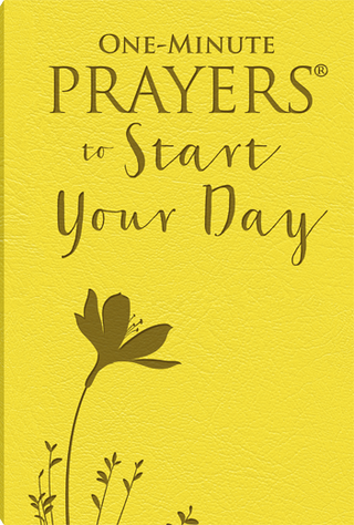 One Minute Prayers To Start Your Day