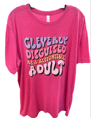 Cleverly Disguised As An Adult Tee