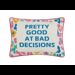 Pretty Good At Bad Decisions Embroidered Pillow